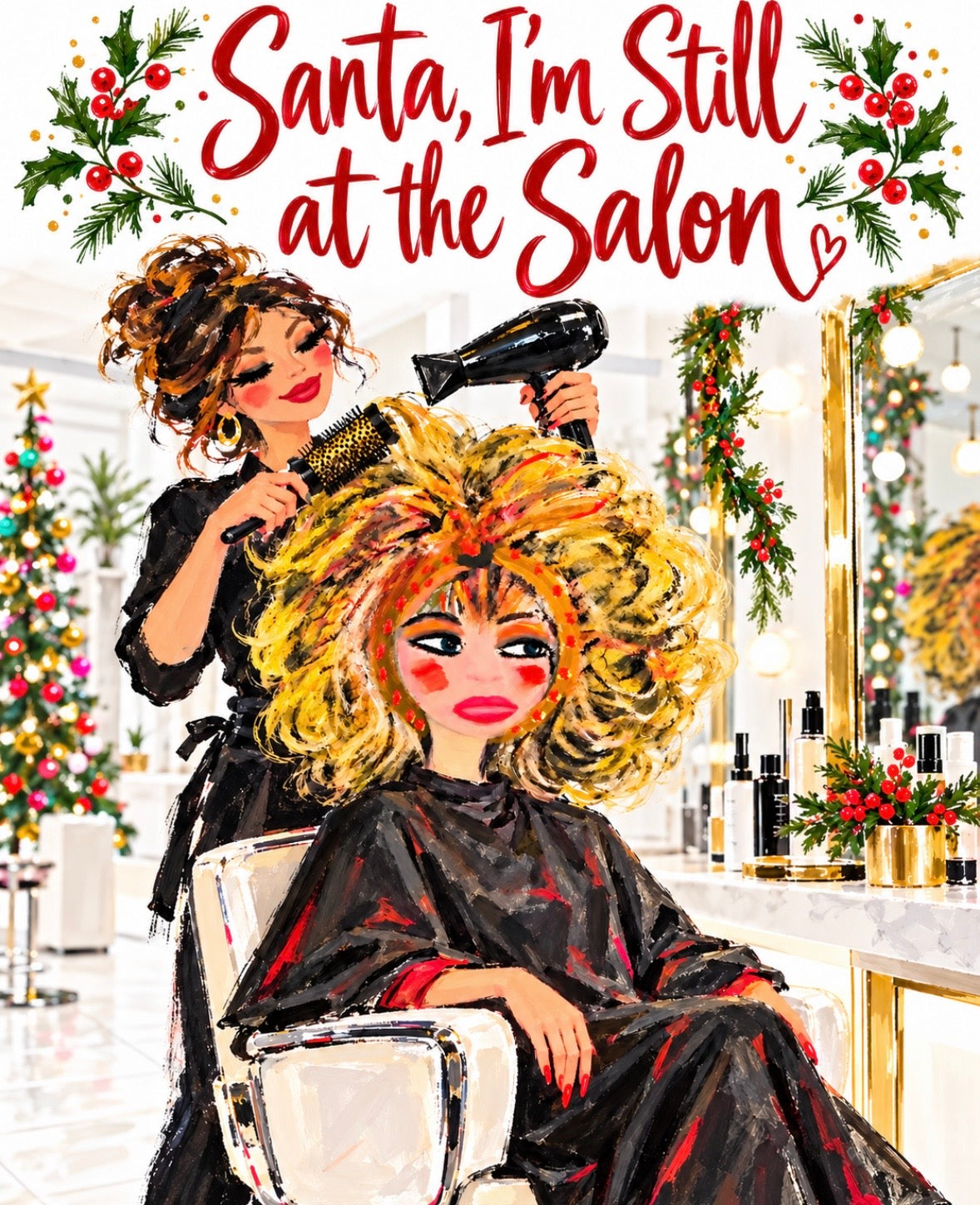 Santa I’m Still at the Salon